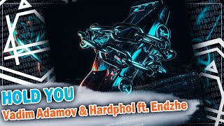 Vadim Adamov & Hardphol ft. Endzhe - Hold You