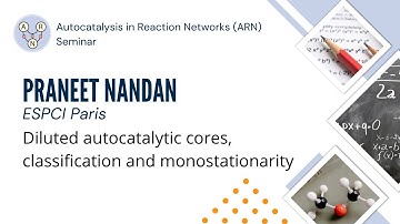 Praneet Nandan - Diluted autocatalytic cores, classification and monostationarity