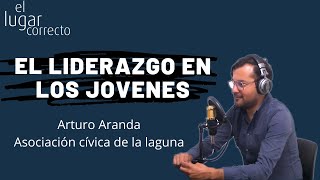 Arturo Aranda | El liderazgo en los jóvenes