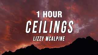 [1 HOUR] Lizzy McAlpine - Ceilings (Lyrics)