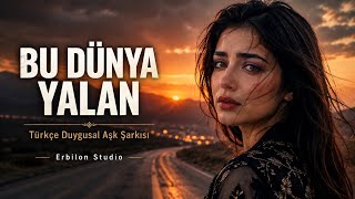 Can - Bu Dünya Yalan Türkçe Duygusal Aşk Şarkısı Erbilon Studio