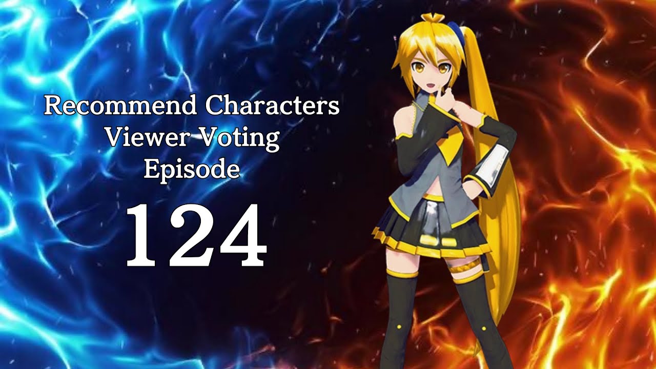 Recommend Characters Viewer Voting Episode 124 - YouTube
