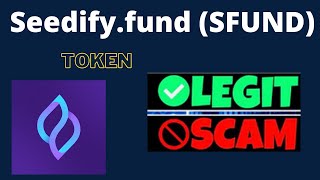 Is Seedify.fund (SFUND) Token Scam or Legit ??