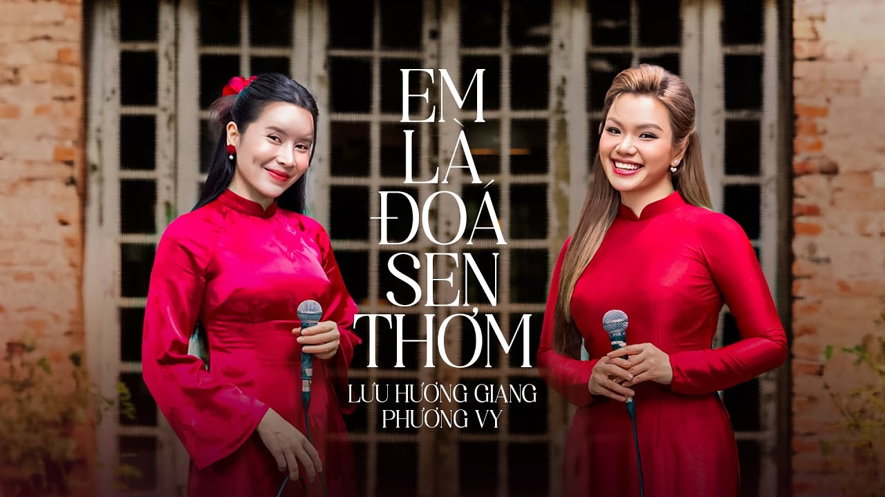 Em Là Đóa Sen Thơm | Lưu Hương Giang ft Phương Vy