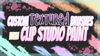 How to Create and Customize Textured Brushes || Clip Studio Paint Tutorial #2
