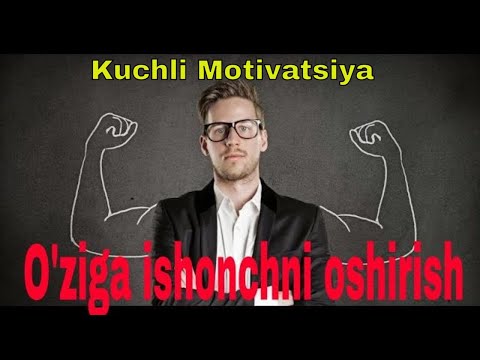 Video: O'ziga Bo'lgan Ishonch - Bu Muvaffaqiyatga Erishish Yo'lidir