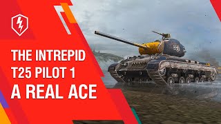 WoT Blitz. The Intrepid T25 Pilot 1. A Real Ace