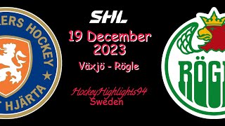VÄXJÖ VS RÖGLE | 19 DECEMBER 2023 | HIGHLIGHTS | SHL |