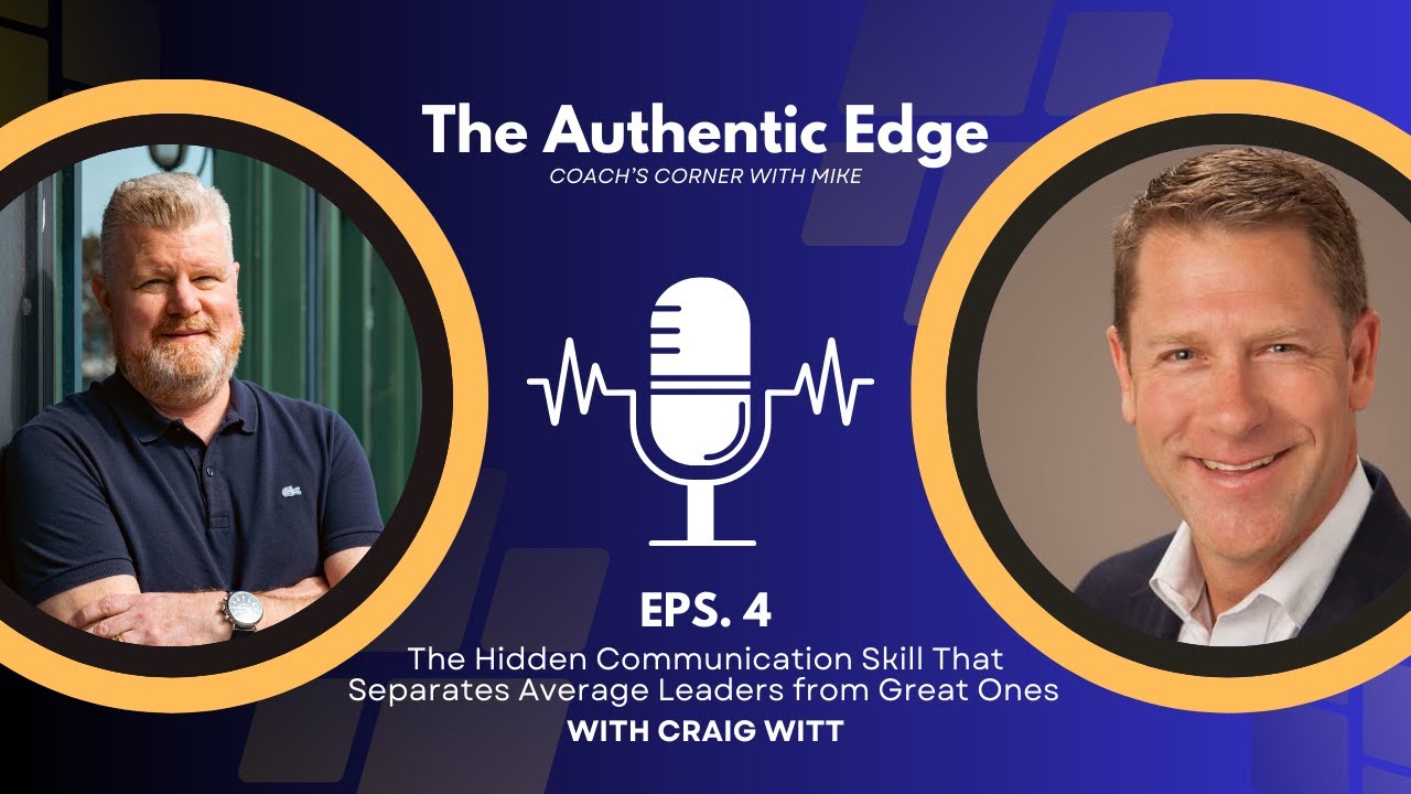 The Hidden Communication Skill That Separates Average Leaders from Great Ones with Craig Witt