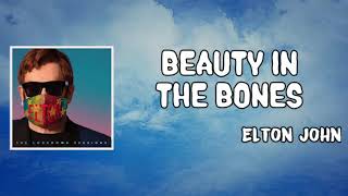 Beauty In The Bones Lyrics - Elton John