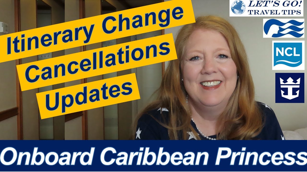 CARIBBEAN PRINCESS ITINERARY CHANGE & UPDATES BOOK WITH CONFIDENCE, CANCELLATIONS, COVID TEST ORDERS