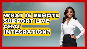 What Is Remote Support Live Chat Integration? - Customer Support Coach