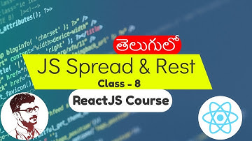 JavaScript Modules Required For React.js Part - 4 Spread & Rest Operator in Telugu [Class -8]