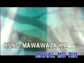 Kung Mawawala Ka  - Karaoke