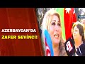 Azerbaycan'da "ŞUŞA" Sevinci / A Haber