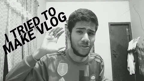 I tried to make vlog
