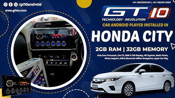 GT 10 Car Android Player installed in HONDA CITY