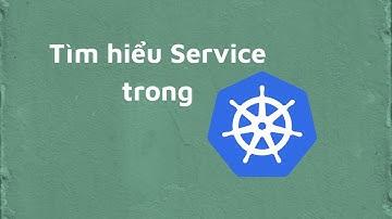 [#kubernetes ] Tìm hiểu service trong kubernetes | DevOps Mentor