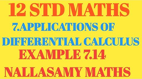12 std maths Example 7.14 Application of differential calculus Nallasamy Maths