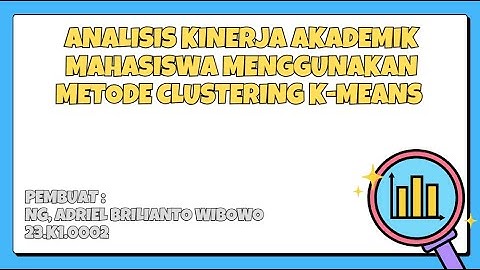 UAS Data Mining - Analisis Kinerja Akademik Mahasiswa Menggunakan Metode Clustering k-Means