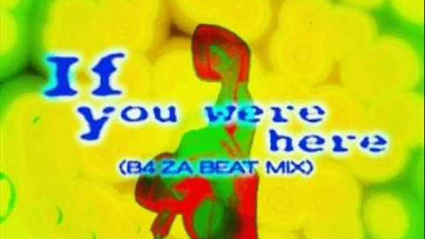 If You Were Here (B4 Za Beat Mix) - Jennifer