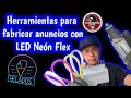 Herramientas para fabricar anuncios con LED neón Flex