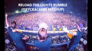 RELOAD THE LIGHTS RUMBLE (OXYCRACKERS MASHUP)