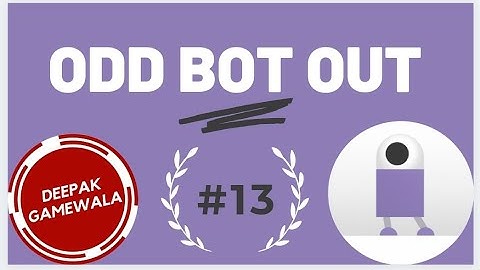 ODD BOT OUT - LEVEL 13