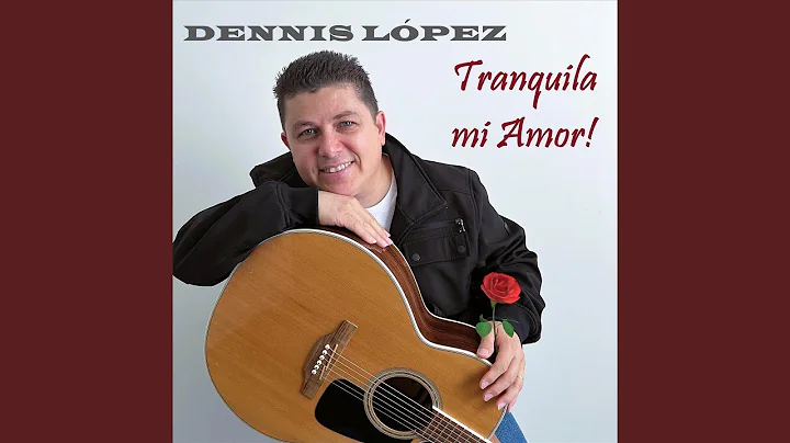 Tranquila Mi Amor!
