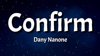 Dany Nanone - Confirm (Lyrics)