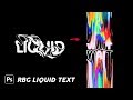 How To Create RGB LIQUID-TEXT EFFECT / Photoshop ( Part 1 )