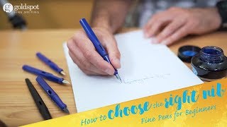 How to Choose the Right Fountain Pen Nib - Fine Pens for Beginners Ep. 2