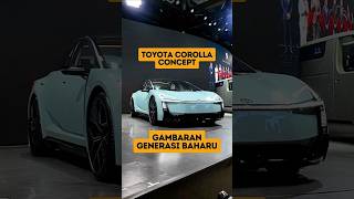 Adakah ini RUPA Ganerasi Baharu Toyota Corolla?👌#shorts #toyota #corolla #toyotacorolla #conceptcar