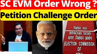 SC EVM Order Wrong? Petition Challenge Order #lawchakra #supremecourtofindia #analysis