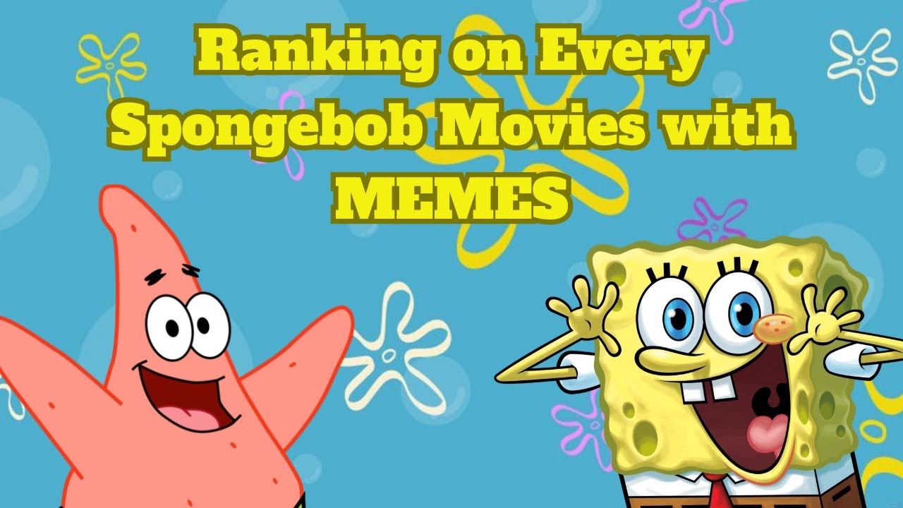 Ranking on Spongebob Movies with Memes