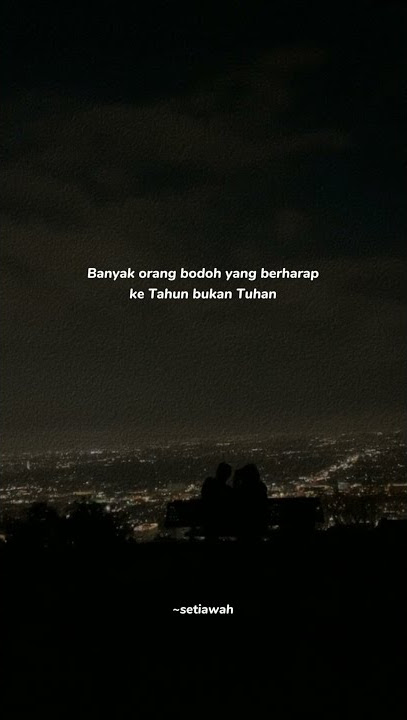 STORY WA TERBARU KATA KATA RANDOM🔥BANYAK ORANG BODOH YG BERHARAP KE TAHUN BUKAN TUHAN#shorts