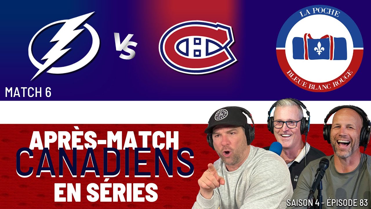 Canadiens Vs Lightning (Match #6) | La Poche Bleue Blanc Rouge | S04É83