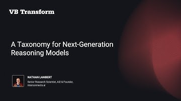 A Taxonomy for Next-Generation Reasoning Models | VB Transform 2025