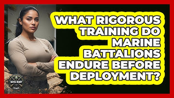 What Rigorous Training Do Marine Battalions Endure Before Deployment? - Battle Ready Force