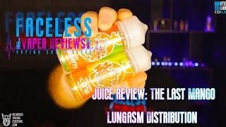 Juice Review: The Last Mango Part 1, Distro by Lungasm Distribution