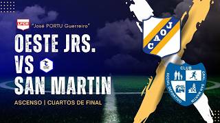 OESTE JRS vs SAN MARTIN | ASCENSO - 4TOS DE FINAL | LFCR "JOSÉ PORTU GUERREIRO | GOAT PRODUCCIONES