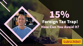 Foreign Withholding Tax Explained (And How to Avoid It!)