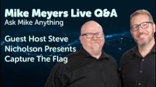 Mike Meyers LIVE Q &amp; A Wednesday, March 15. Guest Host:  Steve Nicholson Talks Capture The Flag