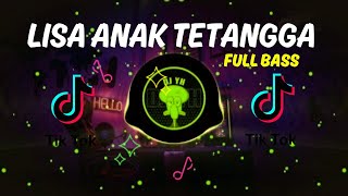 DJ LISA ANAK TETANGGA 2023 JEDAG JEDUG FULL BASS TERBARU ENAK BANGET