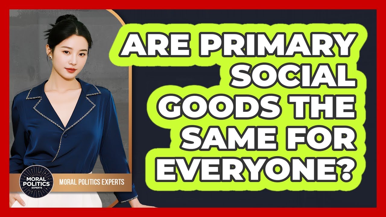 Are Primary Social Goods The Same For Everyone?