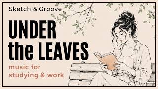 under the leaves · music for studying & work · chill pop & soft R&B | Sketch & Groove screenshot 4