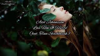 Axel Johansson Love How It Hurts (feat. Tina Stachowiak) Lyrics + Indonesia Translate