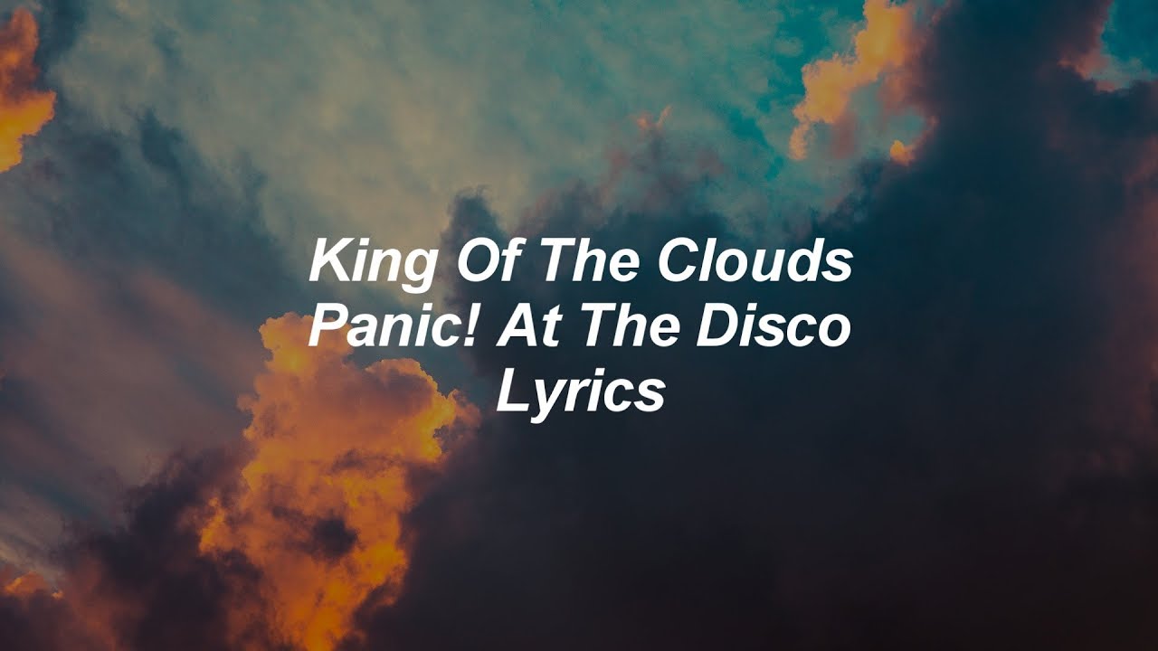King Of The Clouds // Panic! At The Disco // Lyrics