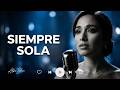Spanish Soul Blues SIEMPRE SOLA Cuando La Soledad Se Convierte En Tu Canción Más Honesta Alba 