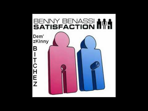 '' Satisfaction '' (Dem' zKinny Bitchez Edit) - Benny Benassi.